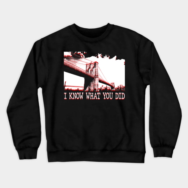 I KNOW WHAT YOU DID Crewneck Sweatshirt by giovanniiiii